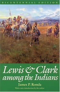 Lewis and Clark among the Indians (Bicentennial Edition) (Lewis & Clark Expedition)