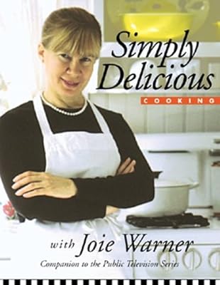 Simply Delicious Cooking With Joie Warner