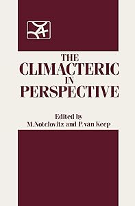The Climacteric in Perspective: Proceedings of the Fourth International Congress on the Menopause, held at Lake Buena Vista, Florida, October 28–November 2, 1984 by M. Notelovitz