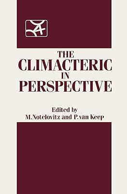 The Climacteric in Perspective: Proceedings of the Fourth International Congress on the Menopause, held at Lake Buena Vista, Florida, October 28–November 2, 1984
