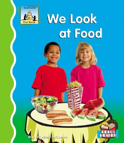 We Look at Food (First Words) by Mary Elizabeth Salzmann