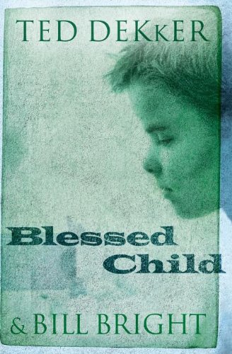 Blessed Child (The Caleb Books Series) by Ted Dekker