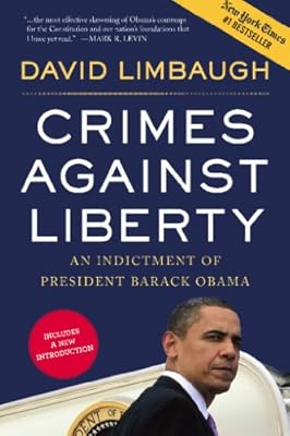 Crimes Against Liberty: An Indictment of President Barack Obama