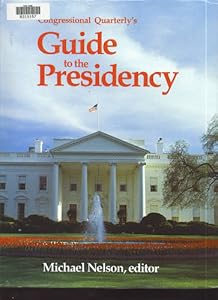 Congressional Quarterly's Guide to the Presidency