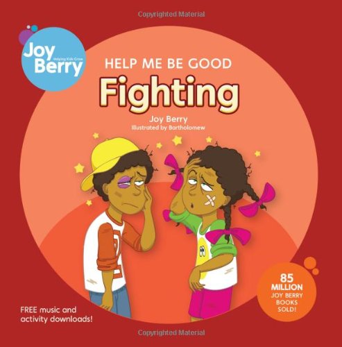 Help Me Be Good Fighting by Joy Berry