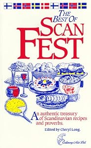 The Best of Scanfest: An Authentic Treasury of Scandinavian Recipes and Proverbs by Cheryl Long