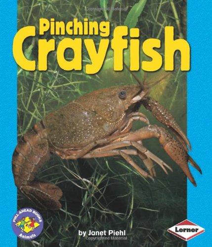 Pinching Crayfish (Pull Ahead Books) by Janet Piehl