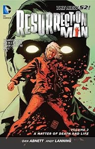 Resurrection Man Vol. 2: A Matter of Death and Life