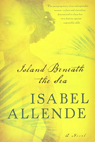 Island Beneath the Sea: A Novel by Isabel Allende