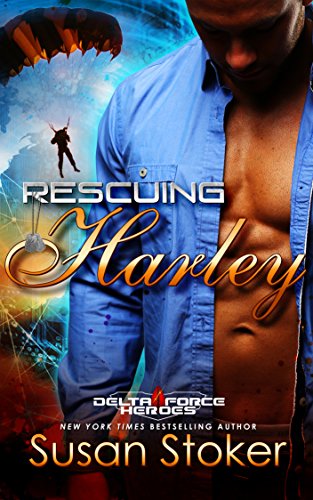 Rescuing Harley (Delta Force Heroes Book 3)