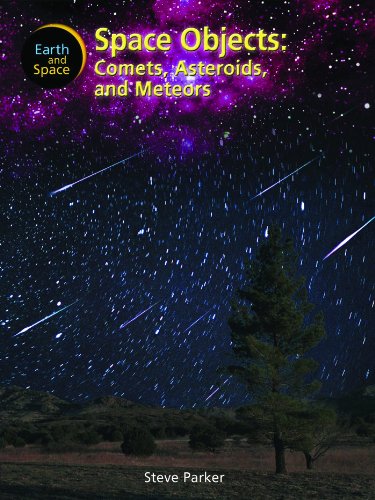 Space Objects: Comets, Asteroids and Meteors (Earth and Space) by Steve Parker