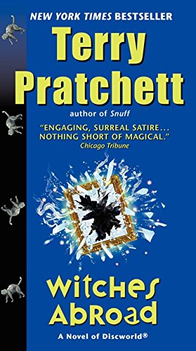 Witches abroad a novel of Discworld by Terry Pratchett