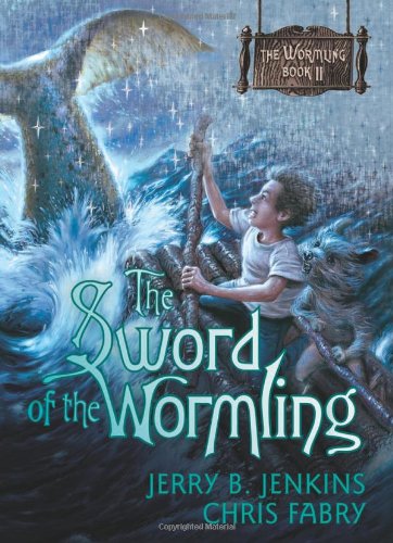 The Sword of the Wormling by Chris Fabry