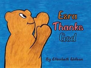 Ezra Thanks God by Elizabeth Wilson
