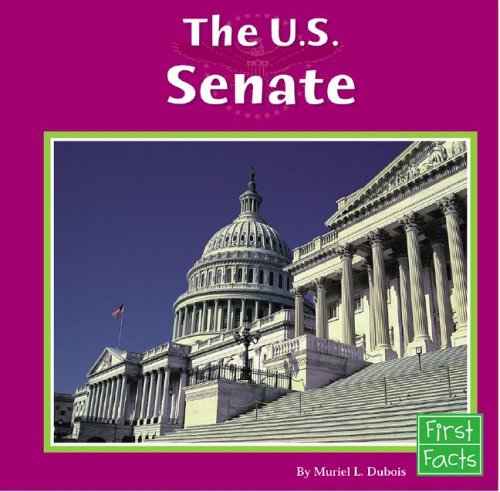 The U.S. Senate (First Facts) by Muriel L. Dubois