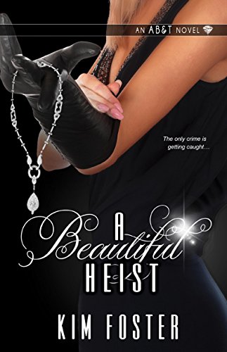 A Beautiful Heist by Kim Foster