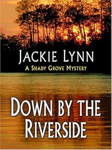 Down by the Riverside (Shady Grove Mystery Series #1)