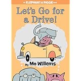 Let's Go for a Drive! (An Elephant and Piggie Book)