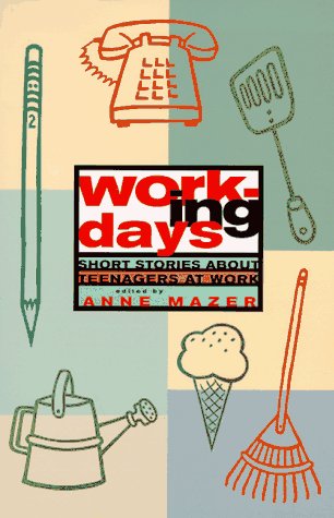 Working Days: Short Stories about Teenagers at Work by Anne Mazer