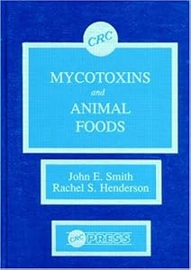 Mycotoxins and Animal Foods by DUPLICATE Smith