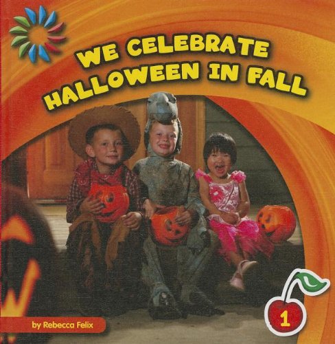 We Celebrate Halloween in Fall by Rebecca Felix
