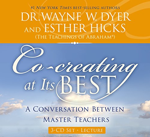Co-creating at Its Best: A Conversation Between Master Teachers by Esther Hicks