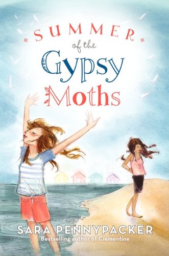Summer of the Gypsy Moths by Sara Pennypacker