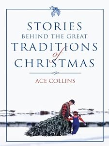 Stories Behind the Great Traditions of Christmas (Christian Softcover Originals)