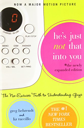 He's Just Not That Into You: The No-Excuses Truth to Understanding Guys by Greg Behrendt