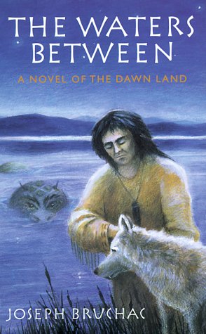 The Waters Between: A Novel of the Dawn Land (Hardscrabble Books) by Joseph Bruchac