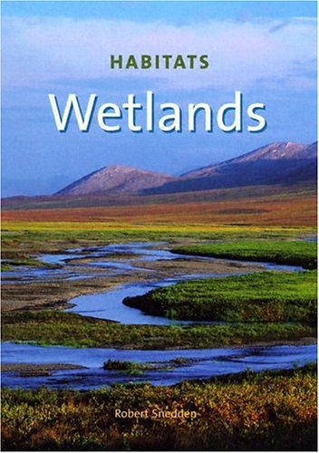 Wetlands (Habitats) by Robert Snedden