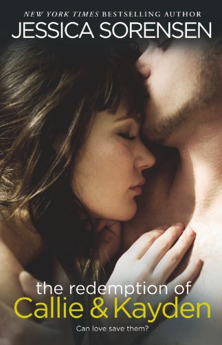 The Redemption of Callie &amp; Kayden by Jessica Sorensen