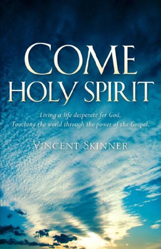 Come Holy Spirit by Vincent Skinner