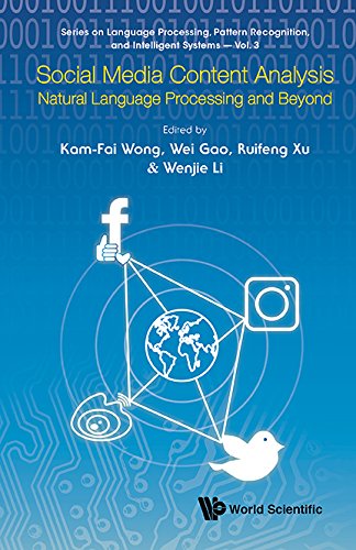 Social Media Content Analysis:Natural Language Processing and Beyond (Series on Language Processing, Pattern Recognition, and Intelligent Systems Book 3) by Kam-Fai Wong