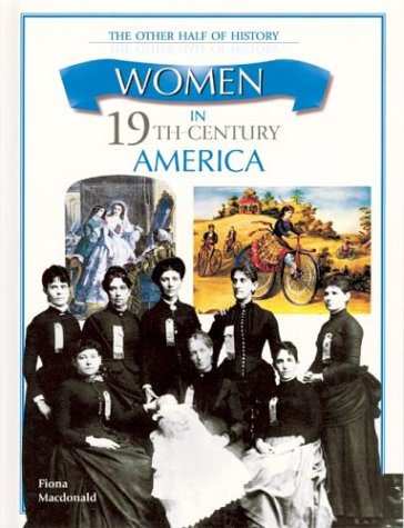 Women in 19th Century America by Fiona Macdonald