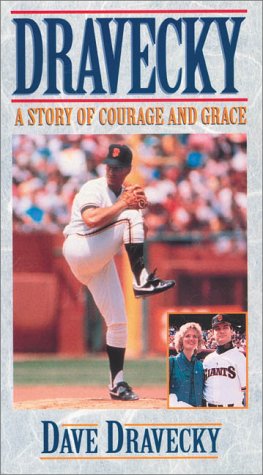 Dravecky: A Story of Courage and Grace by Dave Dravecky