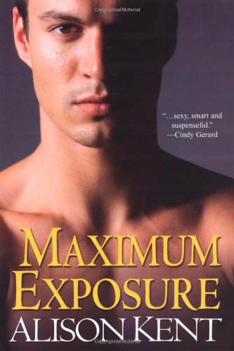 Maximum Exposure (Sg-5 Series) by Alison Kent
