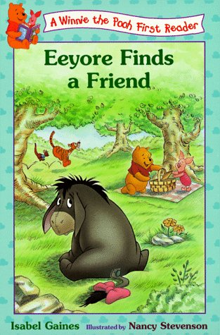 Eeyore Finds Friends (Winnie the Pooh First Readers) by Isabel Gaines