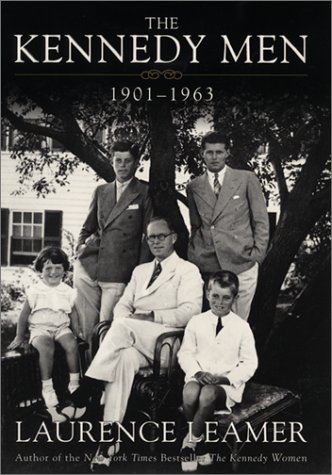 The Kennedy Men: 1901-1963 by Laurence Leamer
