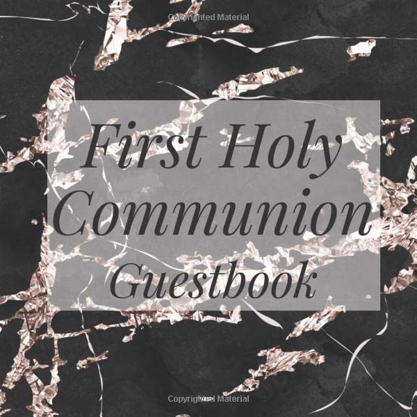 First Holy Communion Guestbook: Black Rose Gold Marble - Christian Baptism Celebration Party Guest Signing Sign In Reception Visitor Book, Girl Boy ... Wishes, Photo Milestones Keepsake Ceremony by Treasured Occasions Guest Books