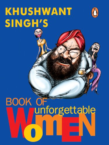 Khushwant Singh's Book of Unforgettable Women by Khushwant Singh