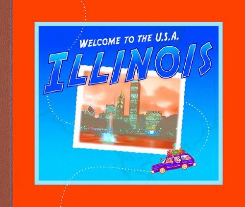 Illinois (Welcome to the U.S.A.) by Ann Heinrichs