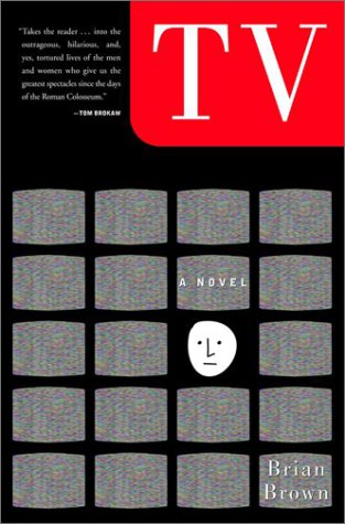 TV: A Novel by Brian Brown