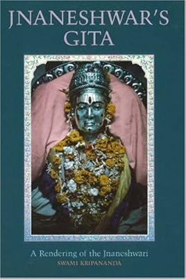 Jnaneshwar's Gita: A Rendering of the Jnaneshwari