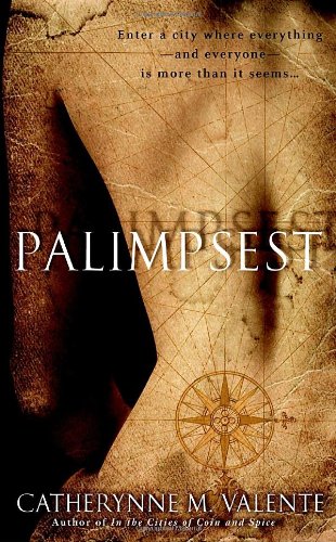 Palimpsest by Catherynne Valente