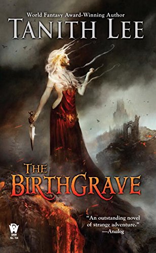 The Birthgrave: Birthgrave Trilogy: Book One by Tanith Lee