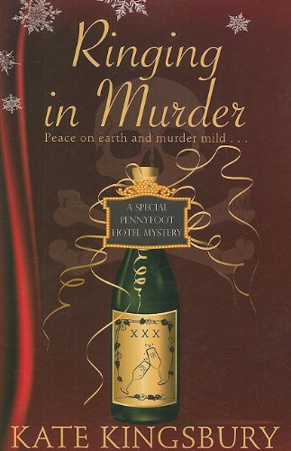 Ringing in Murder: A Special Pennyfoot Hotel Mystery by Kate Kingsbury