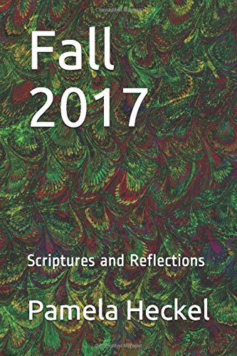 Fall 2017: Scriptures and Reflections (First Steps to Faith) by Pamela Heckel