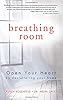 Breathing Room: Open Your Heart by Decluttering Your Home