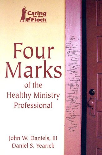 Four Marks of the Healthy Ministry Professional by John W. Daniels III
